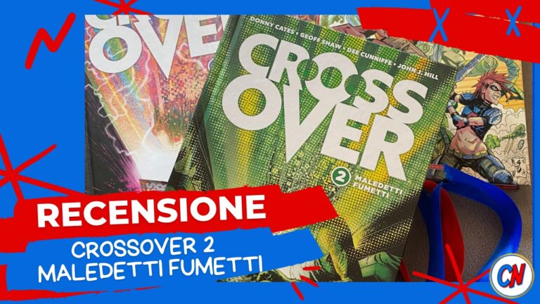 Crossover 2: Maledetti fumetti è tra i migliori volumi del 2022 – Recensione