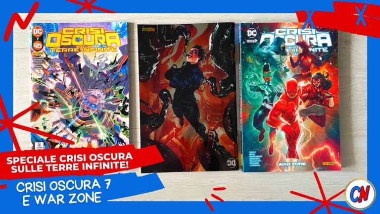 Crisi Oscura 7 e War Zone – Speciale Crisi Oscura sulle Terre Infinite! Puntata 8