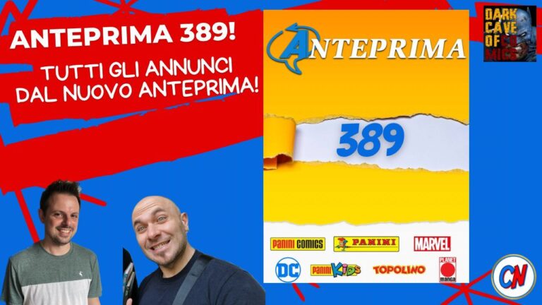 Anteprima 389: vediamo insieme i nuovi annunci!