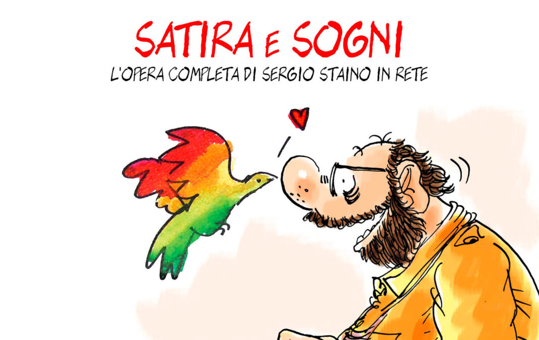 SATIRA E SOGNI, L’OPERA COMPLETA DI SERGIO STAINO IN RETE SATIRA E SOGNI, L’OPERA COMPLETA DI SERGIO STAINO IN RETE