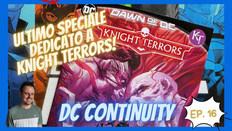 DC Continuity Ep. 16 – Il finale di Knight Terrors e tutti gli speciali tra brossurati e spillati!