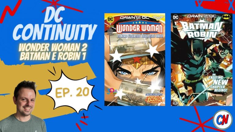 È tempo di Batman & Robin 1 e Wonder Woman 2 – DC Continuity ep. 20!